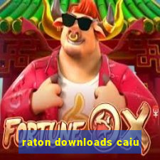 raton downloads caiu